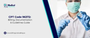 CPT Code 96372_ Billing, Documentation & Guidelines Guide