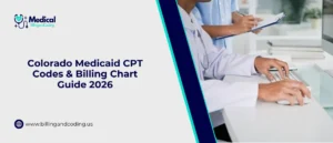 Colorado Medicaid CPT Codes & Billing Chart Guide 2026