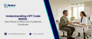 Understanding CPT Code 99203 New Patient Office Visit Guidelines Explained