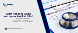 What Happens When You Ignore Medical Bills_ Consequences Explained (2026 Guide)