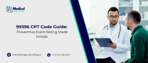 99396 CPT Code Guide Preventive Exam Billing Made Simple