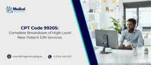 CPT Code 99205 Complete Breakdown of High-Level New Patient EM Services
