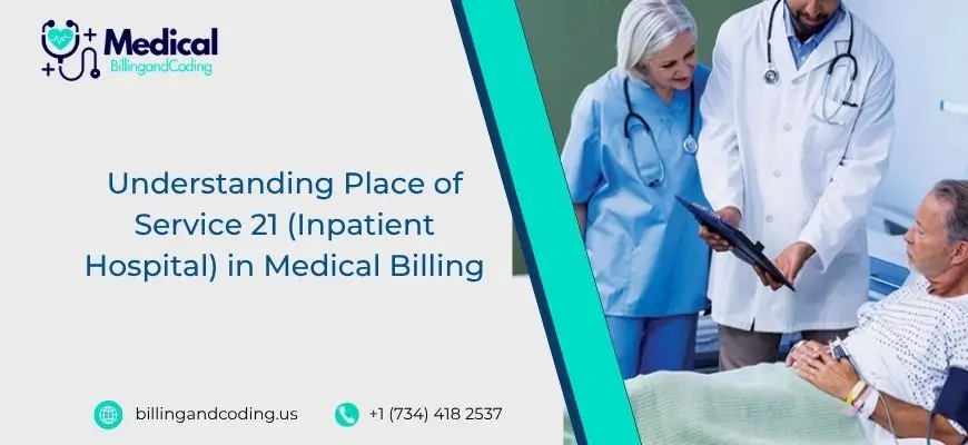 Understanding Place of Service 21 (Inpatient Hospital) in Medical Billing
