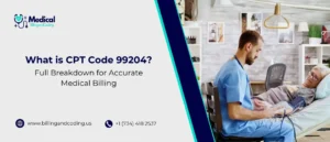 What is CPT Code 99204 Full Breakdown for Accurate Medical Billing