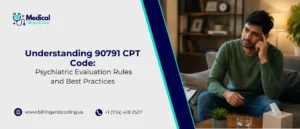 Understanding 90791 CPT Code Psychiatric Evaluation Rules and Best Practices.jpg