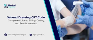 Wound Dressing CPT Code Complete Guide to Billing, Coding, and Reimbursement .jpg