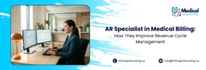 AR Specialist in Medical Billing How They Improve Revenue Cycle Management.jpg