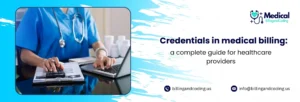 Credentials in medical billing a complete guide for healthcare providers.jpg