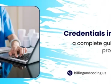 Credentials in medical billing a complete guide for healthcare providers.jpg Credentials in medical billing a complete guide for healthcare providers.jpg